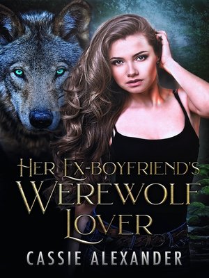 cover image of Her Ex-boyfriend's Werewolf Lover